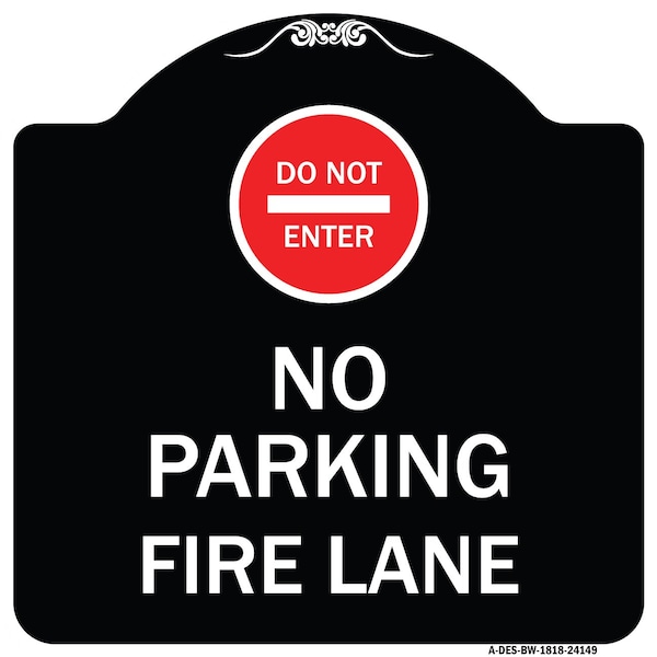 Signmission Do Not Enter No Parking Fire Lane W/ Graphic Heavy-Gauge Aluminum Sign, 18" x 18", BW-1818-24149 A-DES-BW-1818-24149 - main